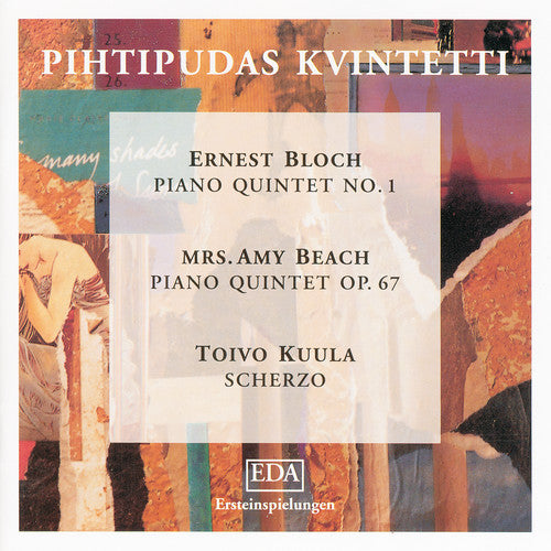 Beach, Amy / Bloch / Kuula: Piano Quintet Opus 67