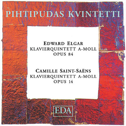 Elgar / Saint-Seans / Pihtipudas Quintet: Piano Quintet in a Major