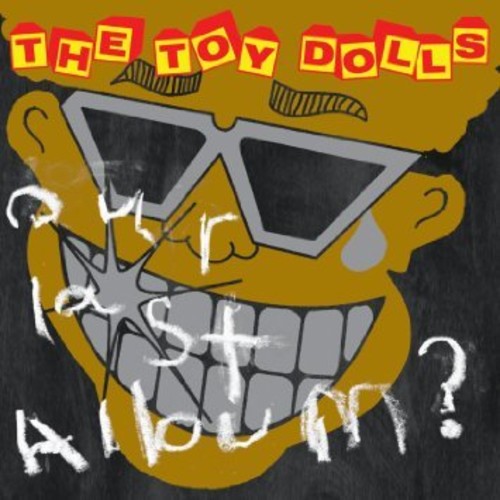 Toy Dolls: Our Last Album