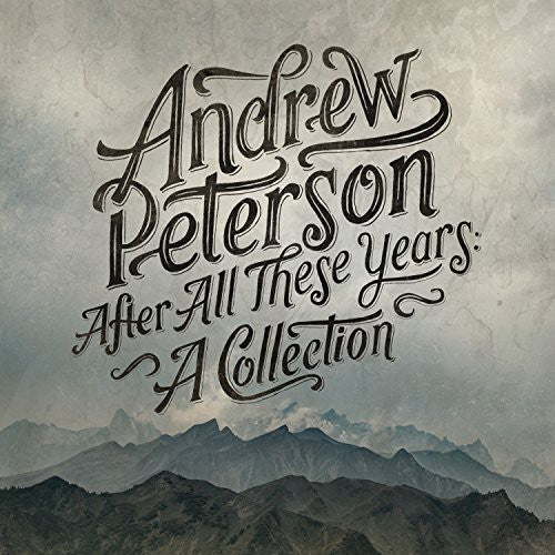 Peterson, Andrew: After All These Years