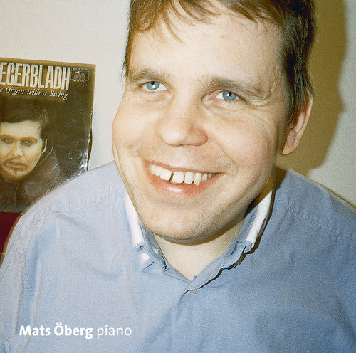 Oberg, Mats: Piano Improvisations Inspired By Berndt Egerbladh