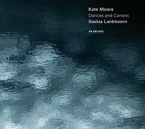 Lankhoorn, Saskia: Kate Moore: Dances & Canons