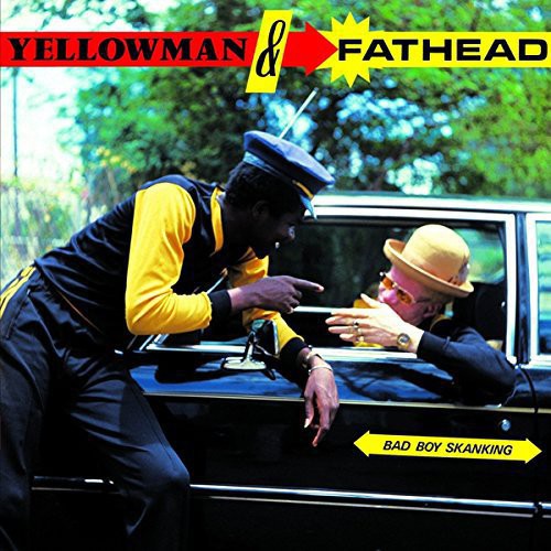 Yellow & Fathead: Bad Boy Skanking