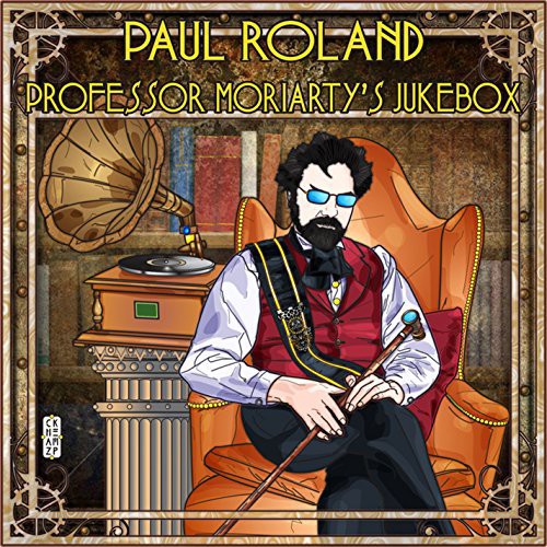 Roland, Paul: Professor Moriartys Jukebox