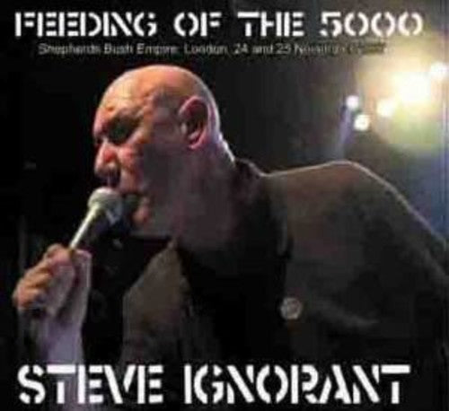 Ignorant, Steve: The Feeding Of The 5000