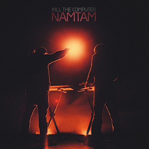 Kill the Computer: Namtam