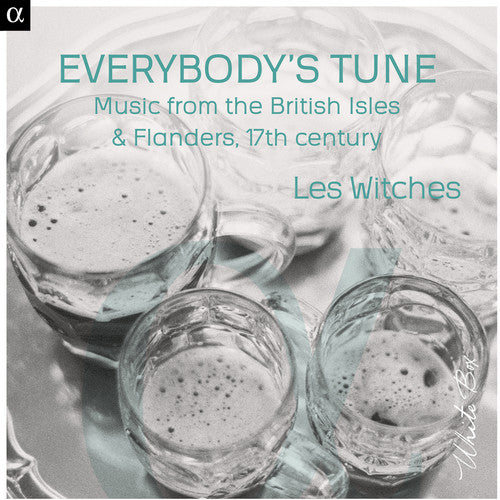 Les Witches / Les Witches: Everybodys Tune-Music from the British Isles &