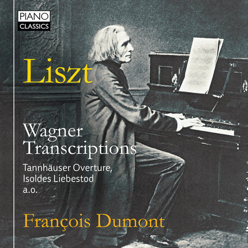 Liszt / Dumont: Wagner Transcriptions