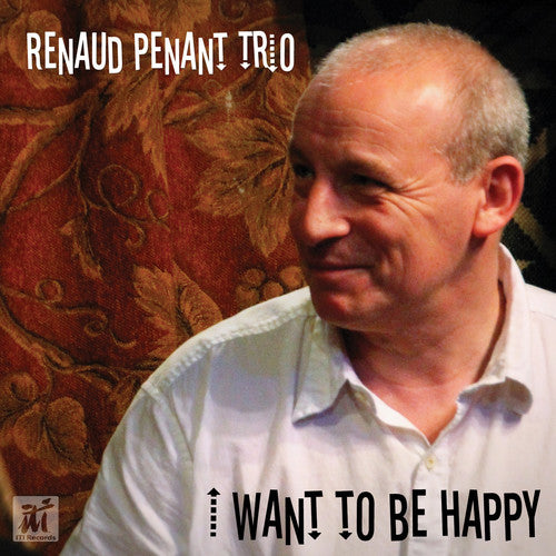 Penant, Renaud: I Want to Be Happy