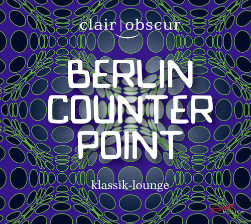 Glass / Biegai / Reich / Clair-Obscur: Berlin Counterpoint