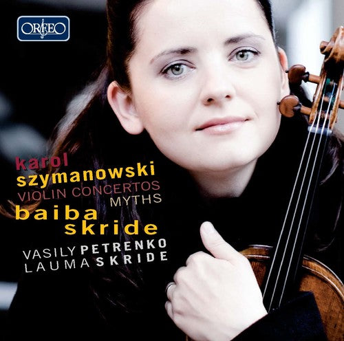 Szymanowski / Skride / Skride / Oslo Phil Orch: Violin Concerts & Myths