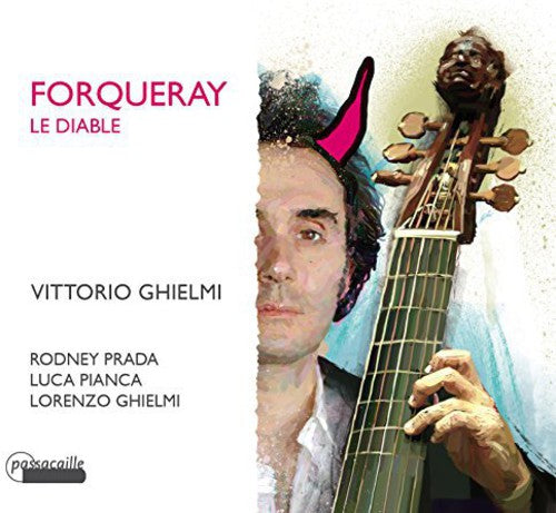 Forqueray / Forqueray / Ghielmi / Prada / Pianca: Le Diable