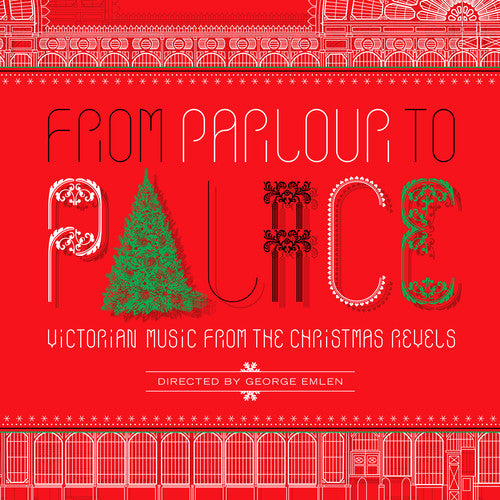 Christmas Revels: From Parlour to Palace: Victorian Music from the