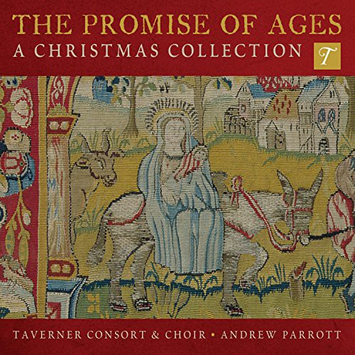 Burney / Taverner Consort & Choir / Parrott: Promise of Ages