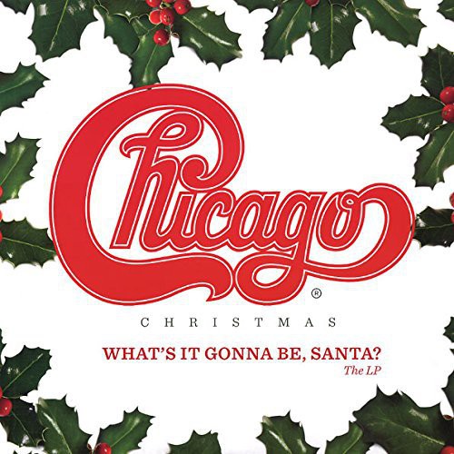 Chicago: Chicago Christmas: What's It Gonna Be Santa