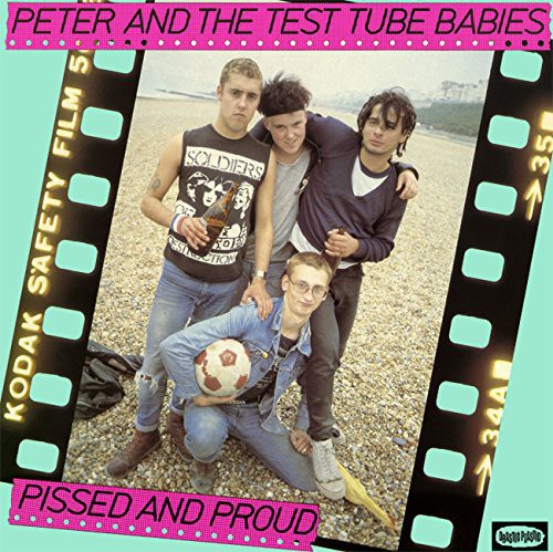 Peter & Test Tube Babies: Pissed & Proud