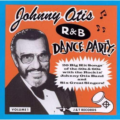 Otis, Johnny: Johnny Otis R&b Dance Party Vol.1