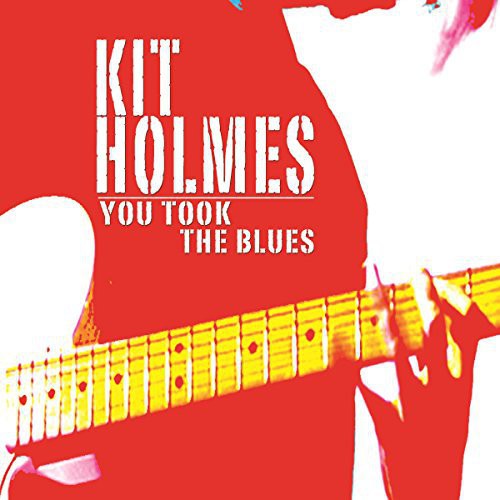 Holmes, Kit: You Took the Blues