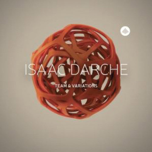 Darche, Isaac: Team & Variations