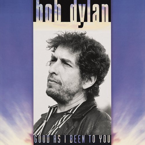 Dylan, Bob: Good As I Been to You