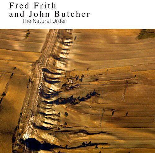 Frith, Fred / Butcher, John: Natural Order