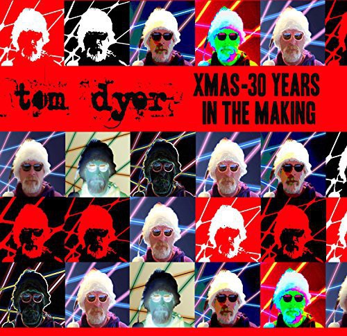 Dyer, Tom: Xmas: 30 Years in the Making