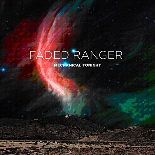 Faded Ranger: Mechanical Tonight