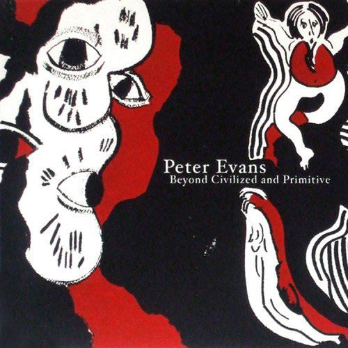 Evans, Peter: Beyond Civilized & Primitive