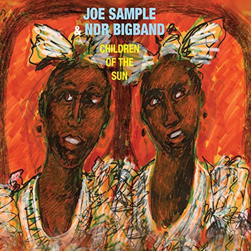 Sample, Joe & Ndr Bigband Orchestra: Children of the Sun