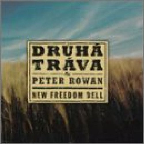 Druha Trava / Rowan, Peter: New Freedom Bell