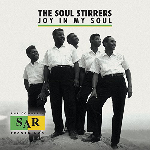 Soul Stirrers: Joy in My Soul: The Complete Sar Recordings