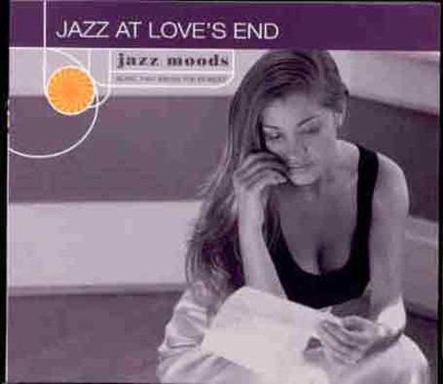 Jazz Moods: Jazz at Love's End / Various: Jazz Moods: Jazz At Love's End