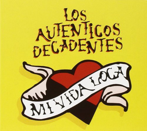 Autenticos Decadentes: Mi Vida Loca