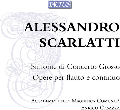 Scarlatti / Casazza / Accademia Della Magnifica: Sinfonie Di Con Grosso & Works for Flute