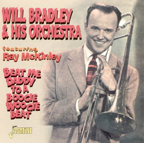 Brady, Will & His Orchestra / McKinley, Ray: Beat Me Daddy to a Boogie Woogie Beat