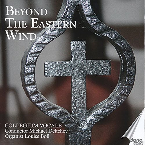 Gorecki / Collegium Vocale / Deltchev, Michael: Beyond the Eastern Wind