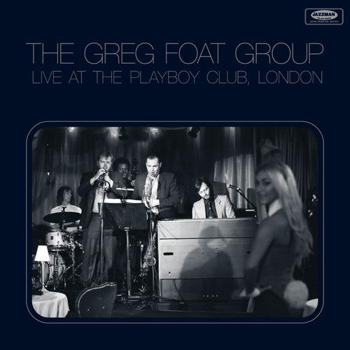 Foat, Greg: Live at the Playboy Club London