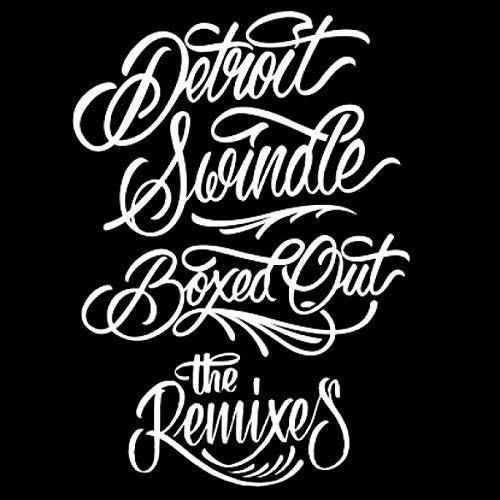 Detroit Swindle: Boxed Out: Remixes
