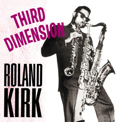 Kirk, Roland: Third Dimension