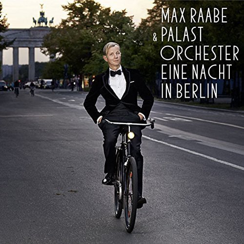 Raabe / Palast Orchester: Eine Nacht in Berlin