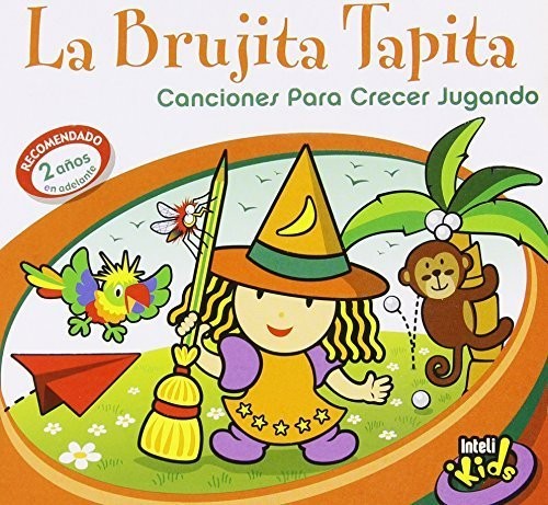 La Brujita Tapita: Canciones Para Crecer Jugando