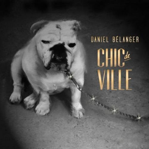 Belanger, Daniel: Chic de Ville