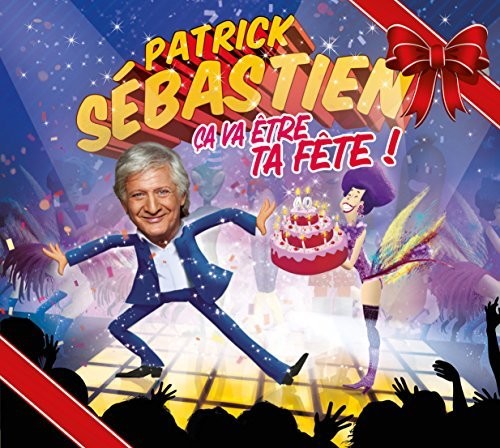 Sebastien, Patrick: Ca Va Etre Ta Fete