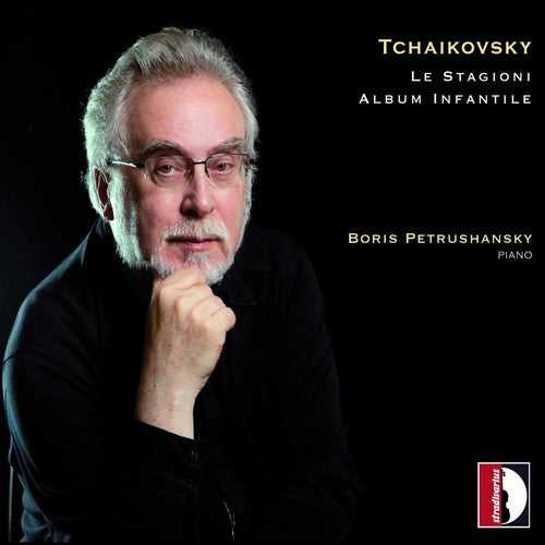 Tchaikovsky / Petrushansky, Boris: Seasons Op. 37Bis / Children's Album Op. 39