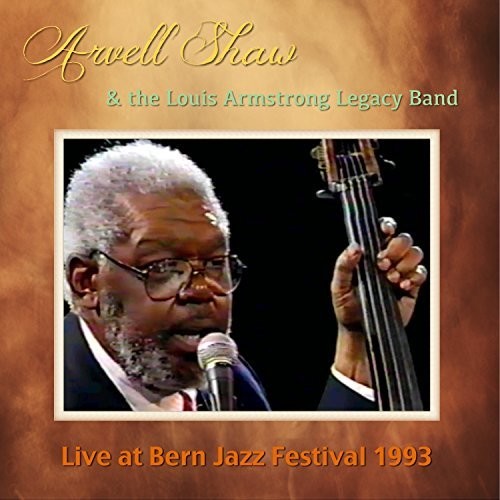 Shaw, Arvell & the Louis Armstrong Legacy Band: Live at Bern Jazz Festival 1993