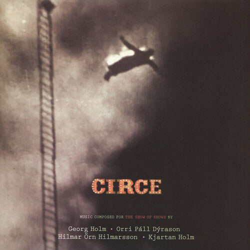 Holm / Dyrason / Hilmarsson: Circe (Music Composed For The Show Of Shows)