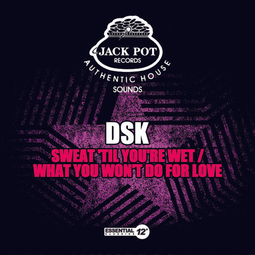 DSK: Sweat 'Til You're Wet / What You Won't Do for Love