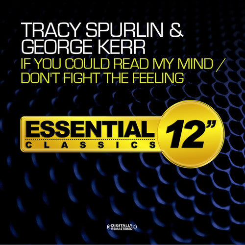 Spurlin, Tracy / Kerr, George: If You Could Read My Mind / Don't Fight the Feelin