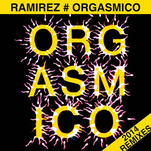 Ramirez: Orgasmico 2014 Remixes