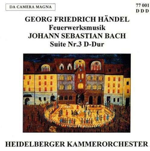 Handel / Bach: Fireworks Music Suite 3 BWV